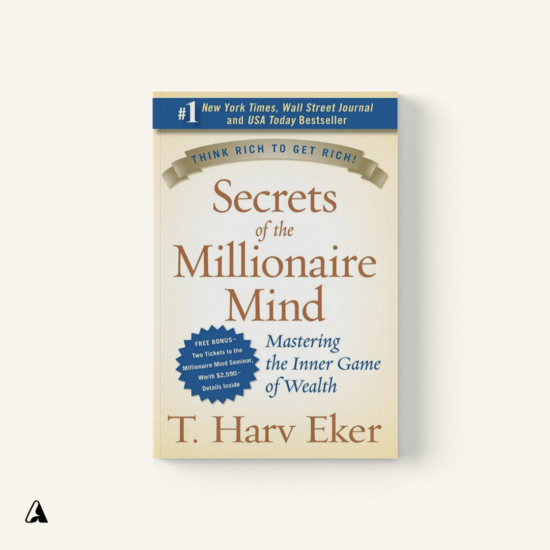 Secrets of the Millionaire Mind : by T. Harv Eker