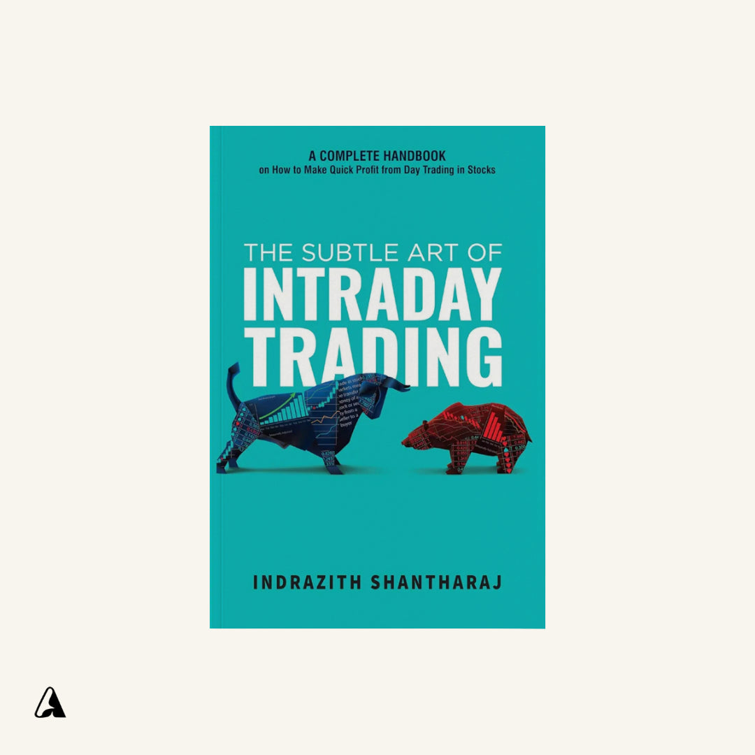 The Subtle Art of Intraday Trading : by Indrazith Shantharaj