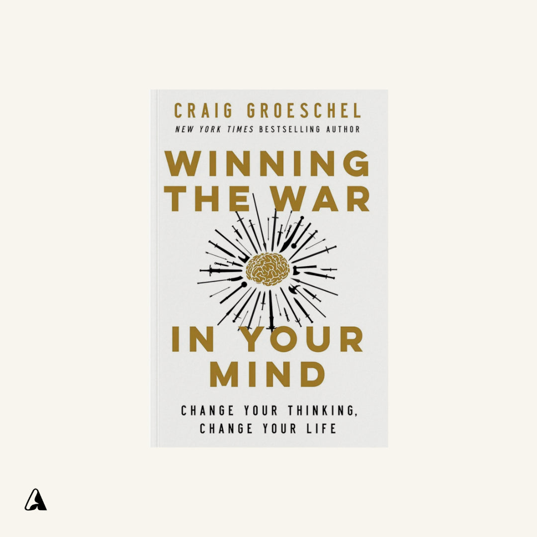 Winning the War in Your Mind : by Craig Groeschel