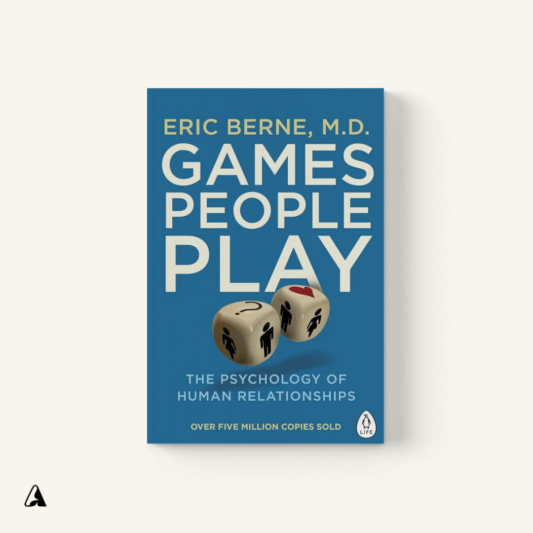 Games People Play : by Eric Berne