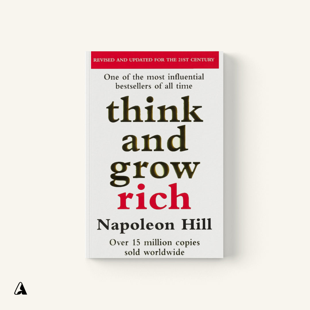 Think and Grow Rich : by Napoleon Hill