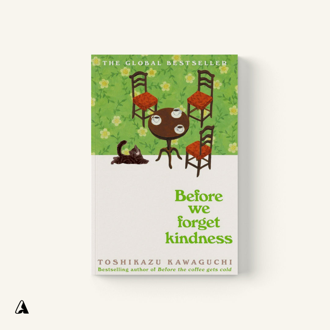 Before We Forget Kindness : by Toshikazu Kawaguchi