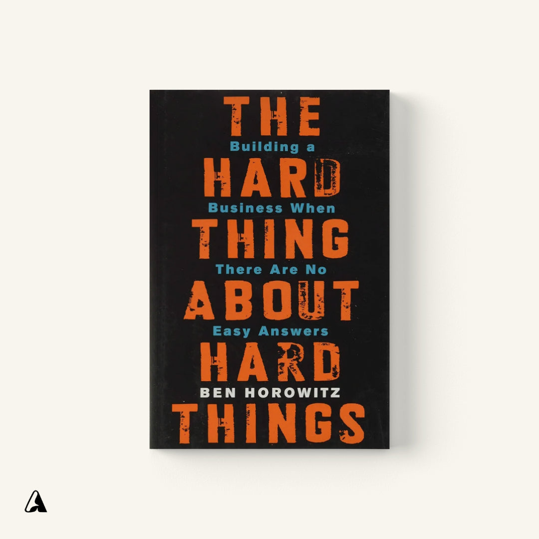 The Hard Thing About Hard Things : by Ben Horowitz