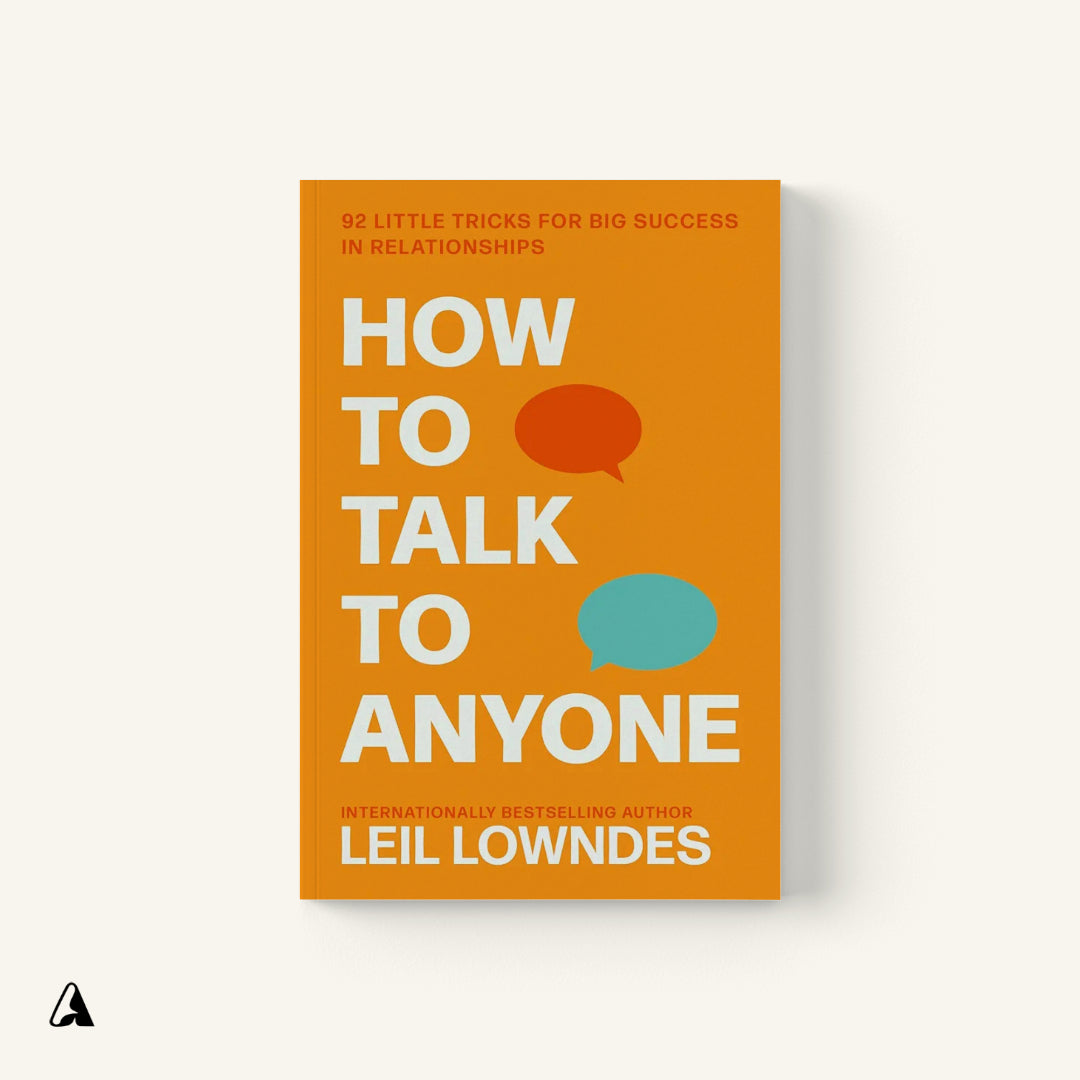 How to Talk to Anyone : by Leil Lowndes