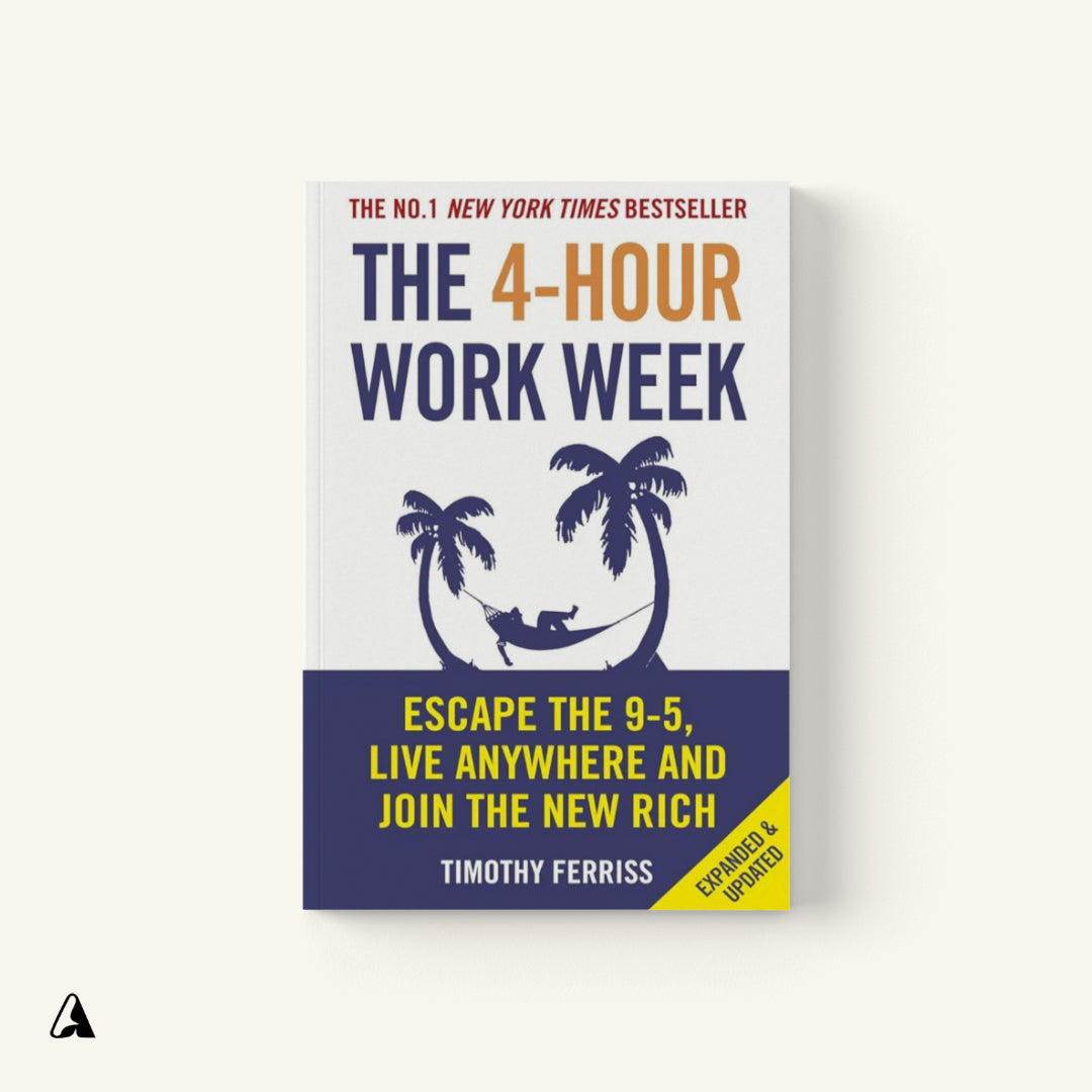 The 4-Hour Workweek : by Tim Ferriss