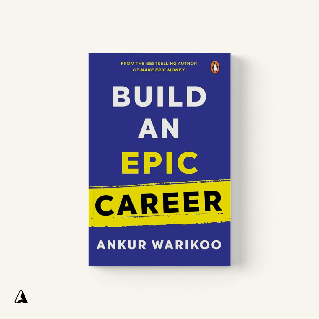 Build an Epic Career : by Ankur Warikoo