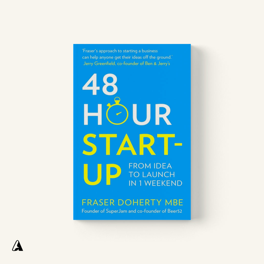 48 Hour Start-up : by Fraser Doherty