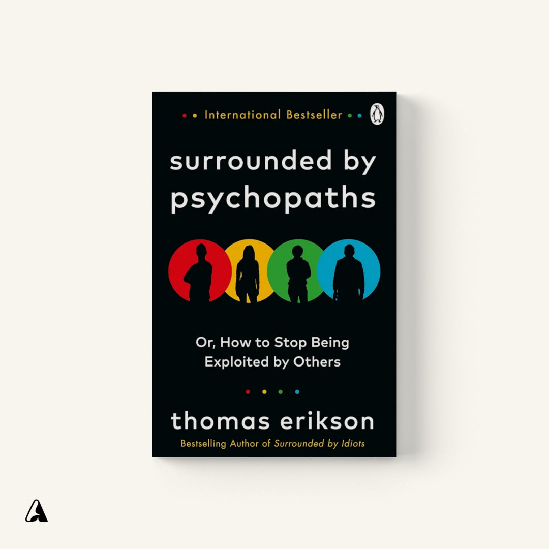 Surrounded by Psychopaths : by Thomas Erikson