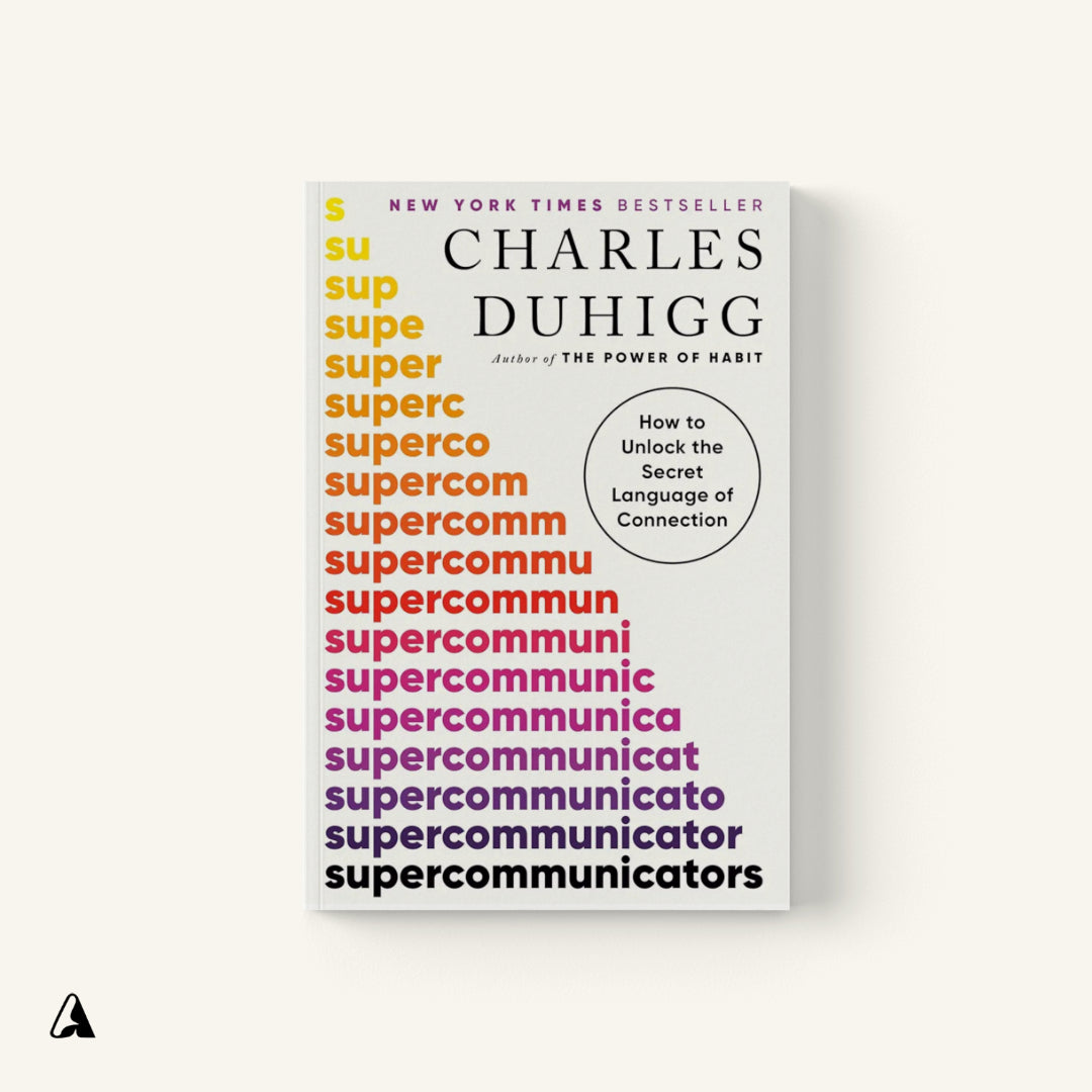 Super communicators : by Charles Duhigg