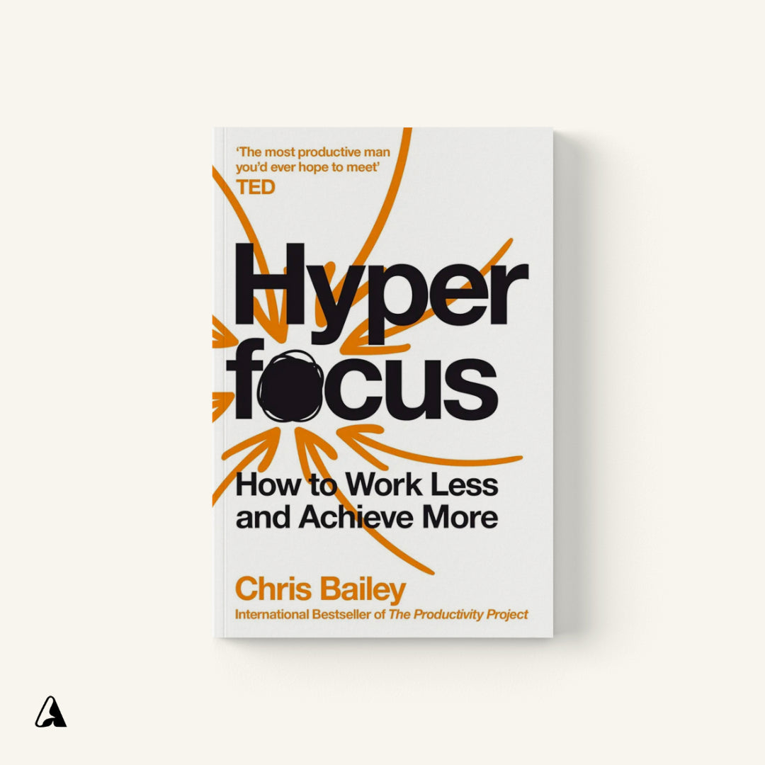 Hyperfocus : by Chris Bailey