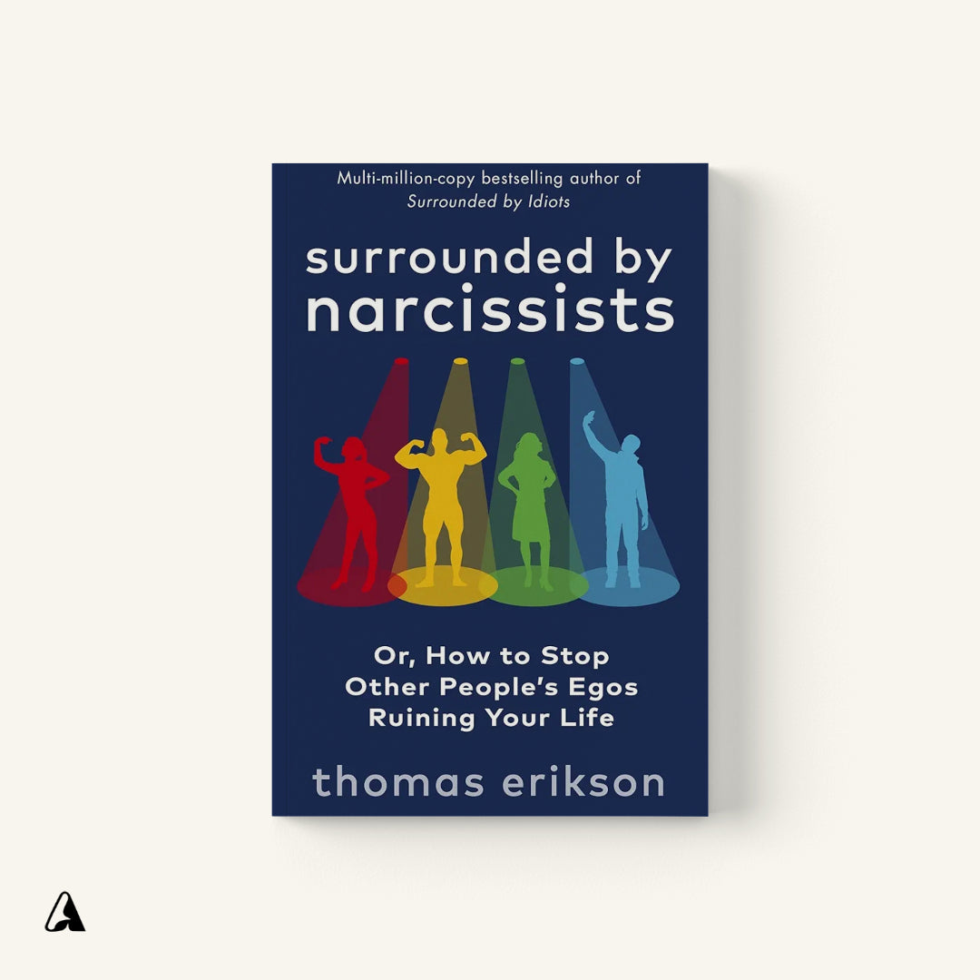 Surrounded by Narcissists : by Thomas Erikson