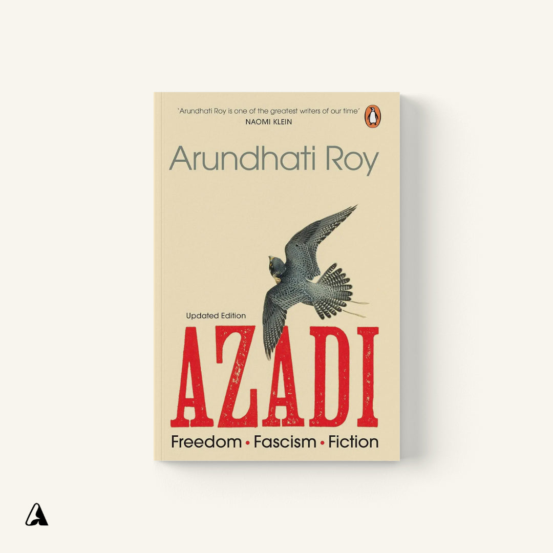 Azadi : Freedom. Fascism. Fiction. : by Arundhati Roy