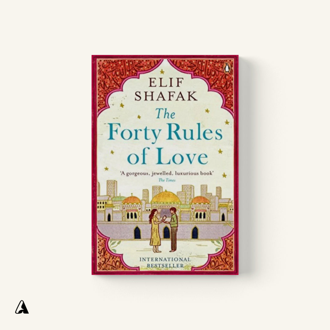 The Forty Rules of Love : by Elif Shafak