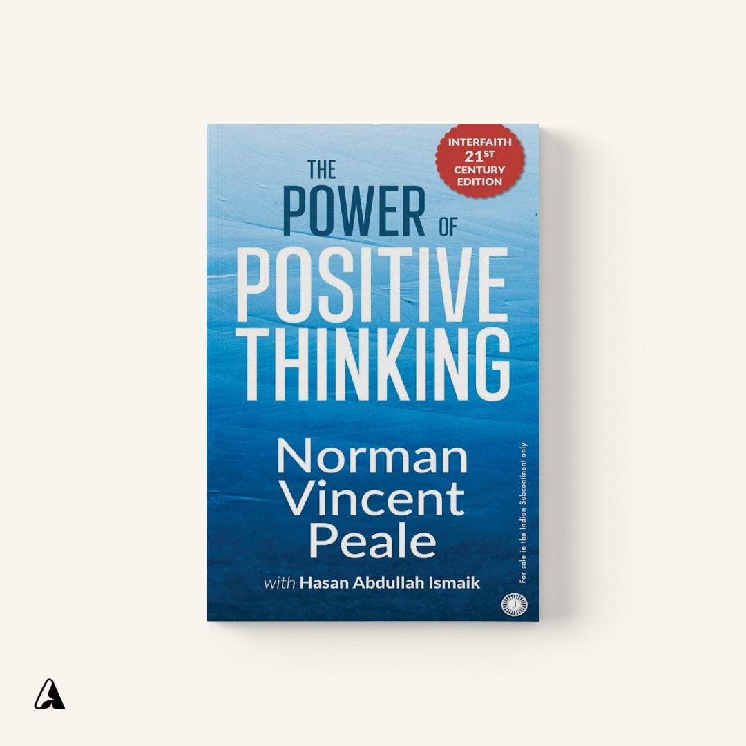 The Power of Positive Thinking : by Norman Vincent Peale