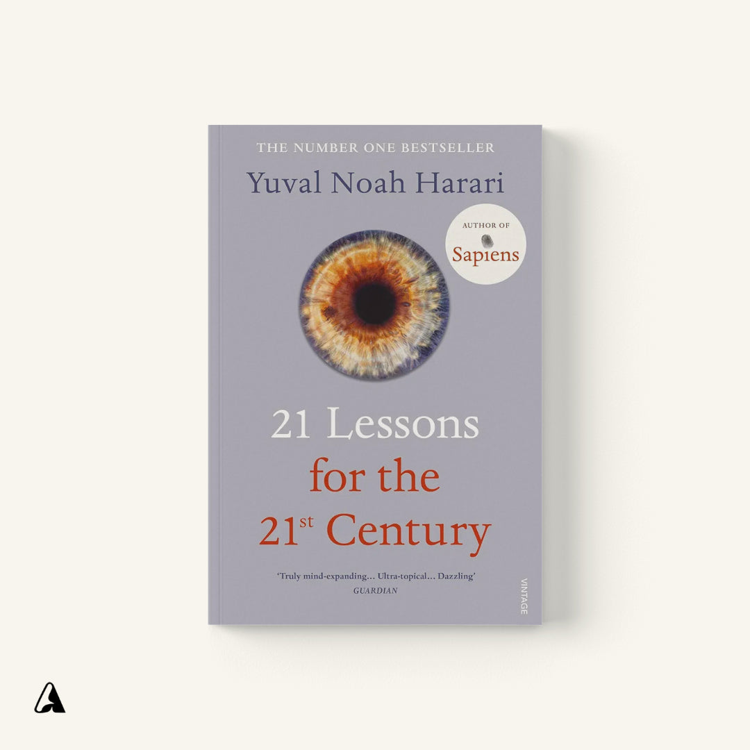 21 Lessons for the 21st Century : by Yuval Noah Harari