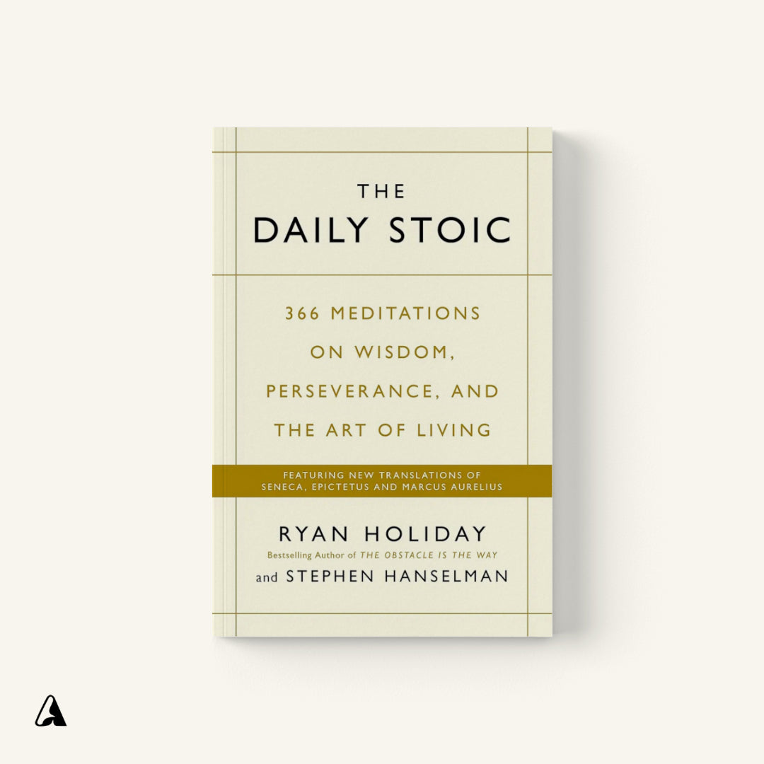 The Daily Stoic : by Ryan Holiday