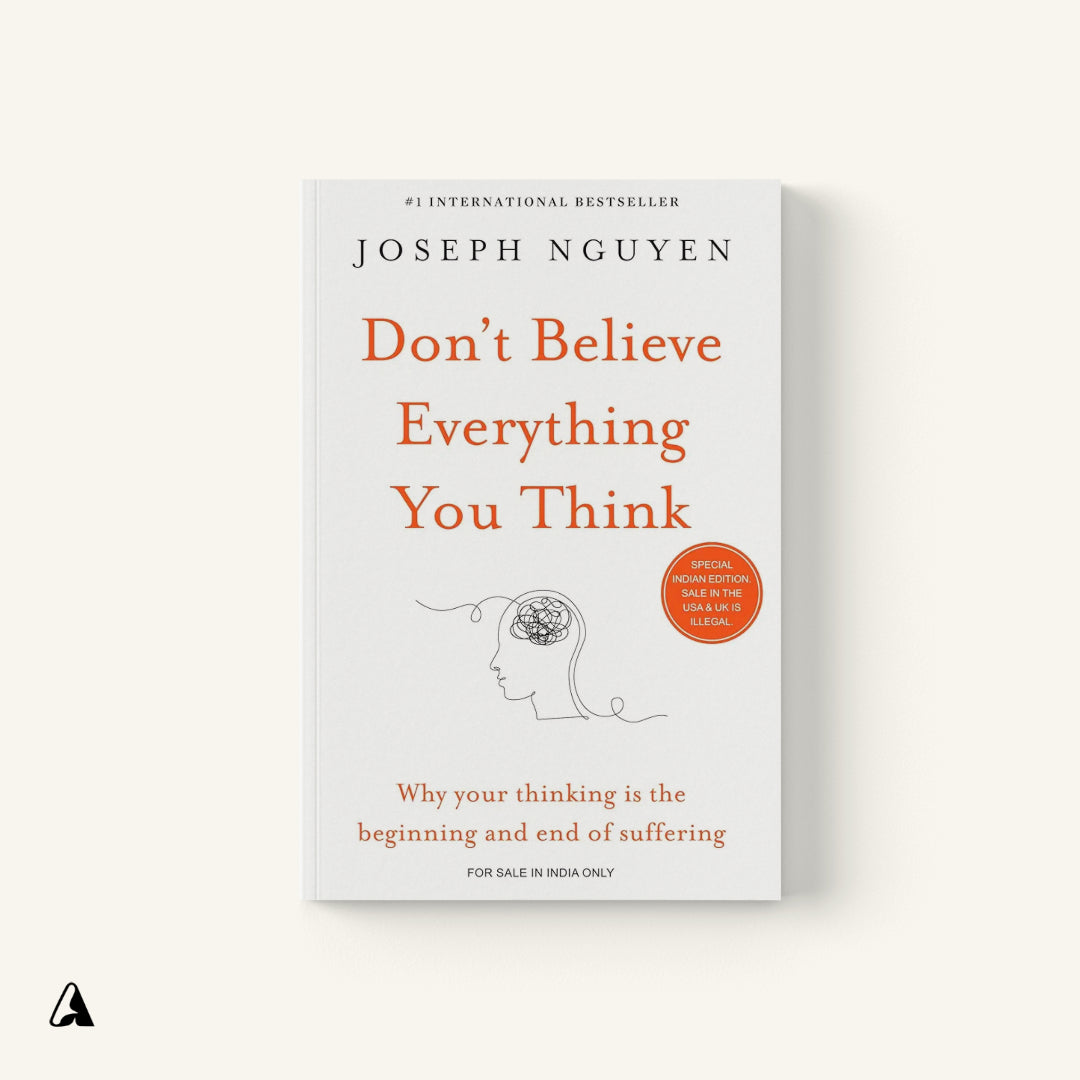 Don't Believe Everything You Think : by Joseph Nguyen
