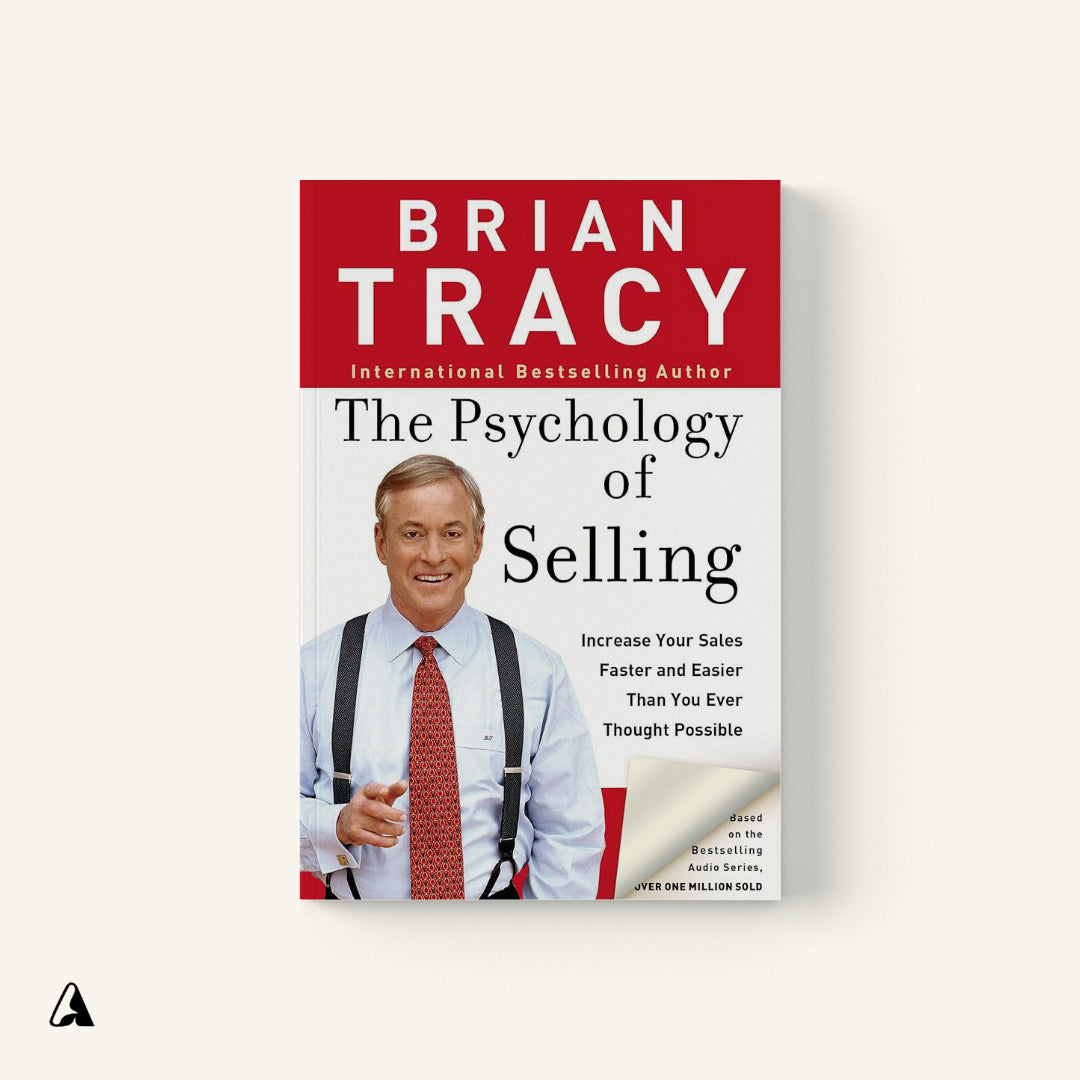 The Psychology of Selling : by Brian Tracy