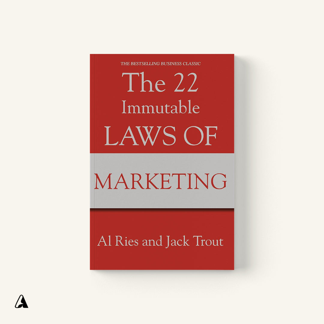 The 22 Immutable Laws of Marketing : by Al Ries and Jack Trout