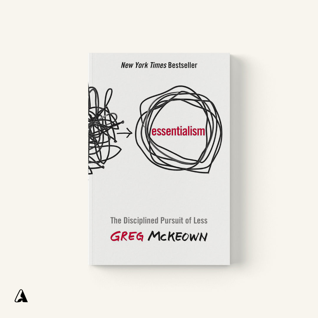 Essentialism : by Greg McKeown