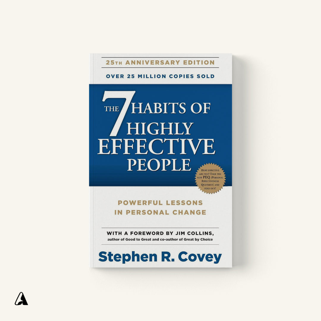 The 7 Habits of Highly Effective People : by Stephen Covey