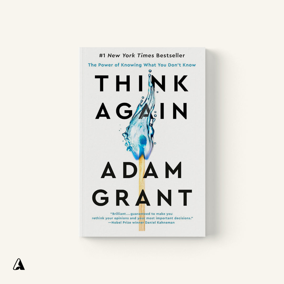 Think Again : by Adam Grant