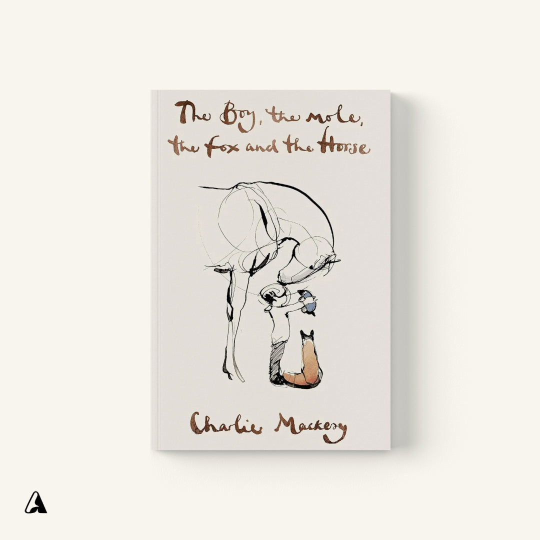 The Boy, the Mole, the Fox and the Horse : by Charlie Mackesy
