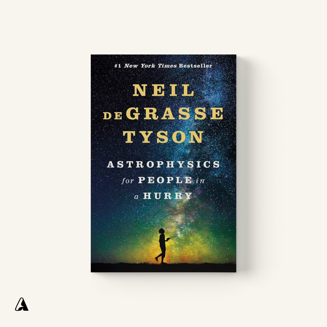 Astrophysics for People in a Hurry : by Neil deGrasse Tyson