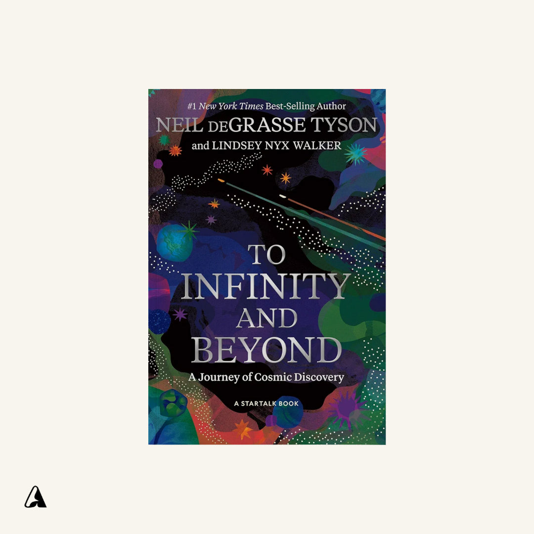 To Infinity and Beyond : by Lindsey N. Walker and Neil deGrasse Tyson