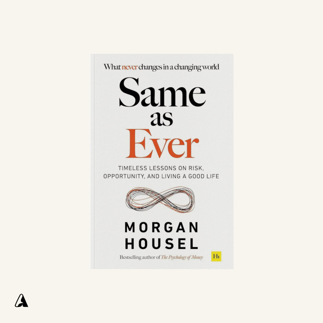 Same as Ever : by Morgan Housel