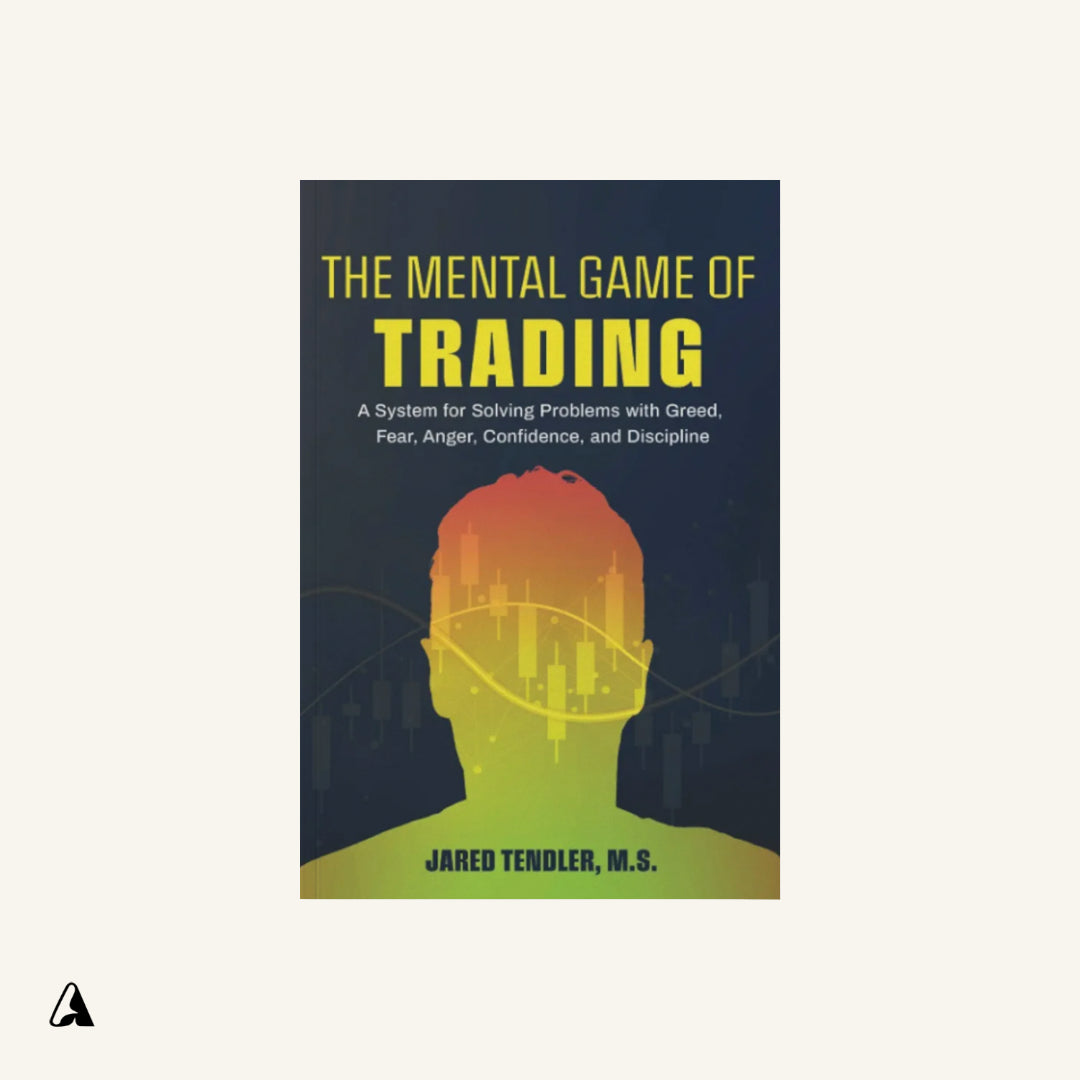 The Mental Game of Trading : by Jared Tendler