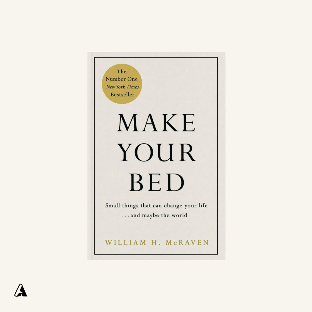 Make Your Bed : by William H. McRaven
