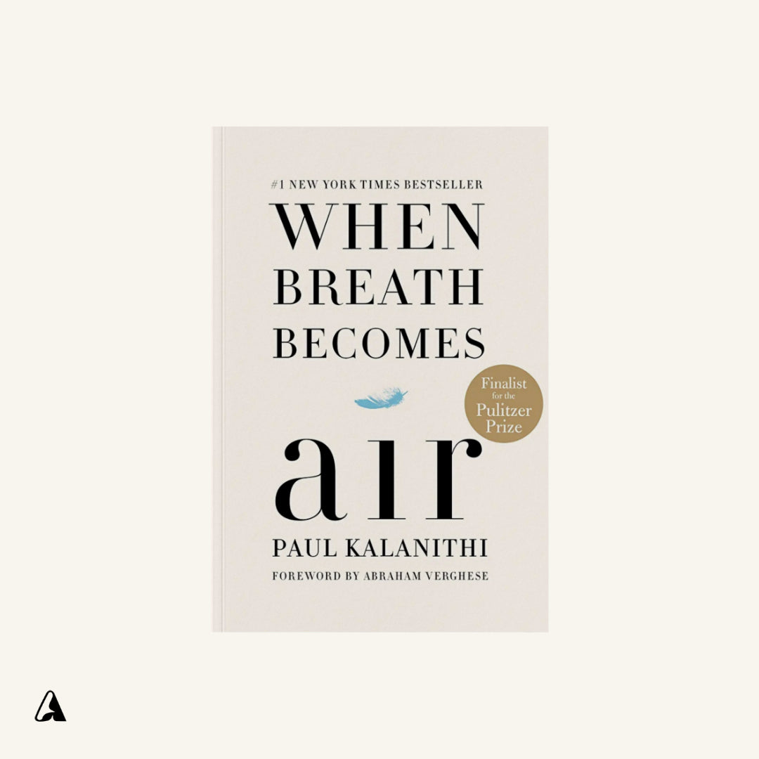 When Breath Becomes Air : by Paul Kalanithi