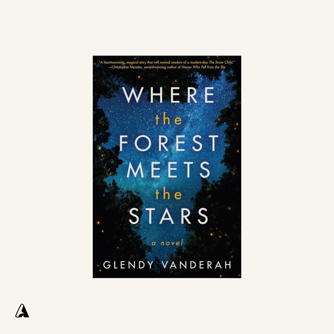 Where the Forest Meets the Stars : by Glendy Vanderah