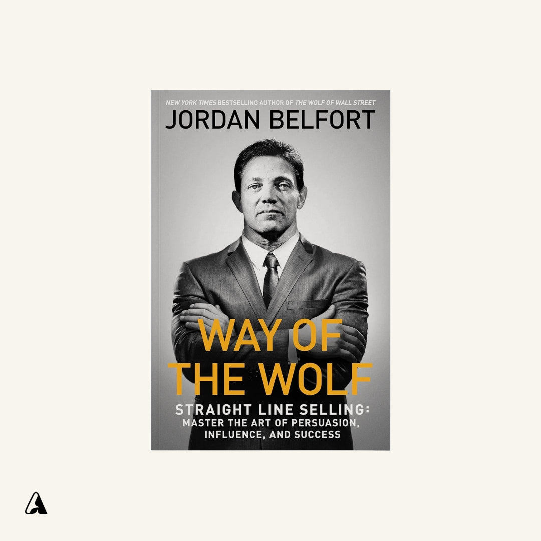 Way of the Wolf : by Jordan Belfort