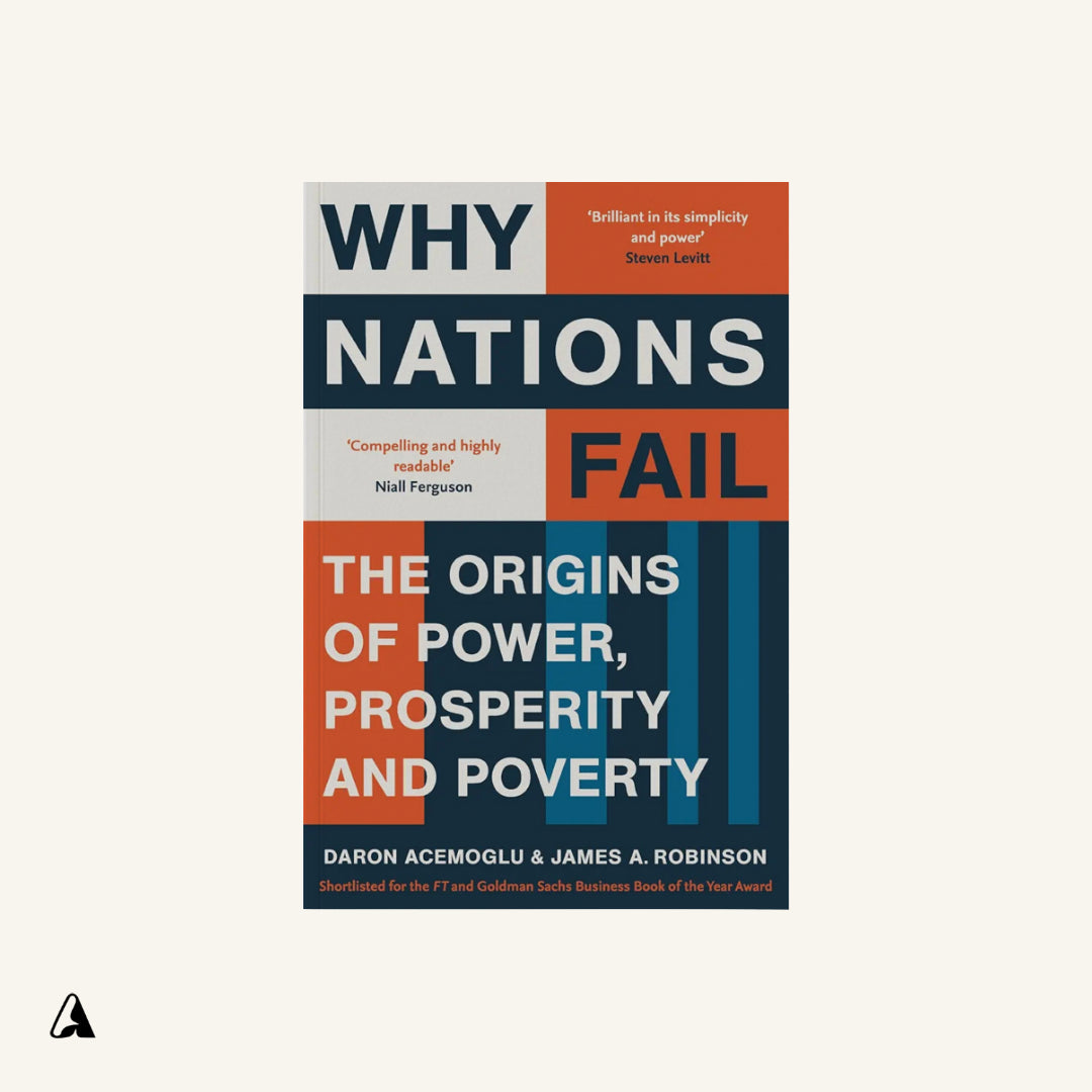 Why Nations Fail : by Daron Acemoglu and James A. Robinson
