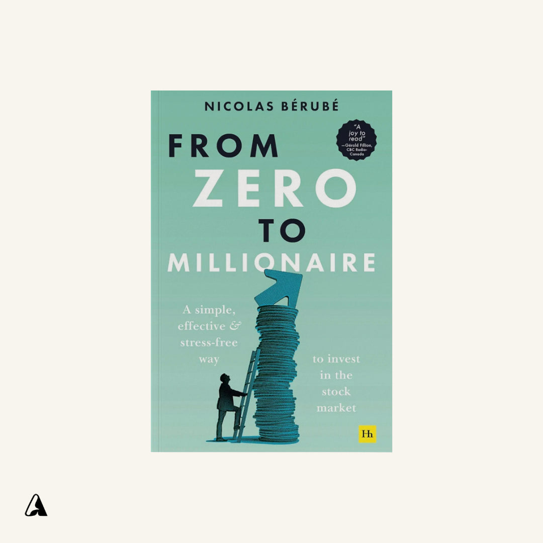 From Zero to Millionaire : by Nicolas Bérubé