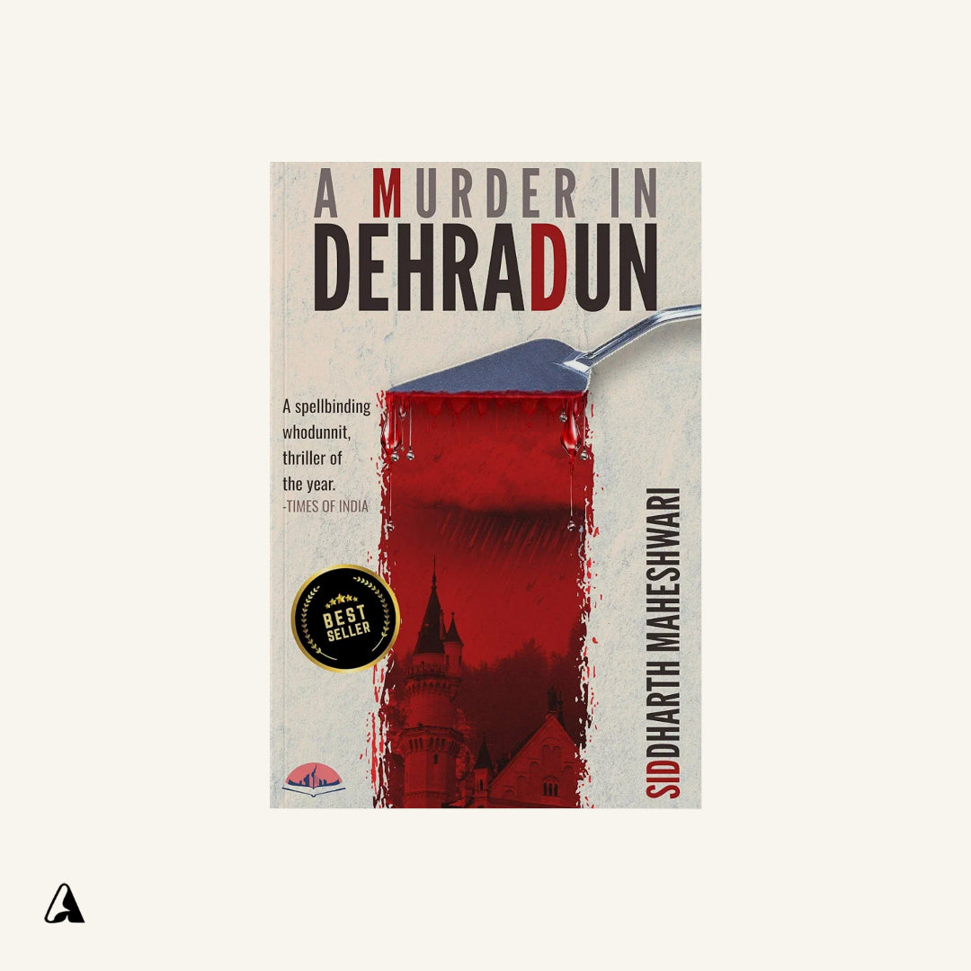 A Murder in Dehradun : by Siddharth Maheshwari