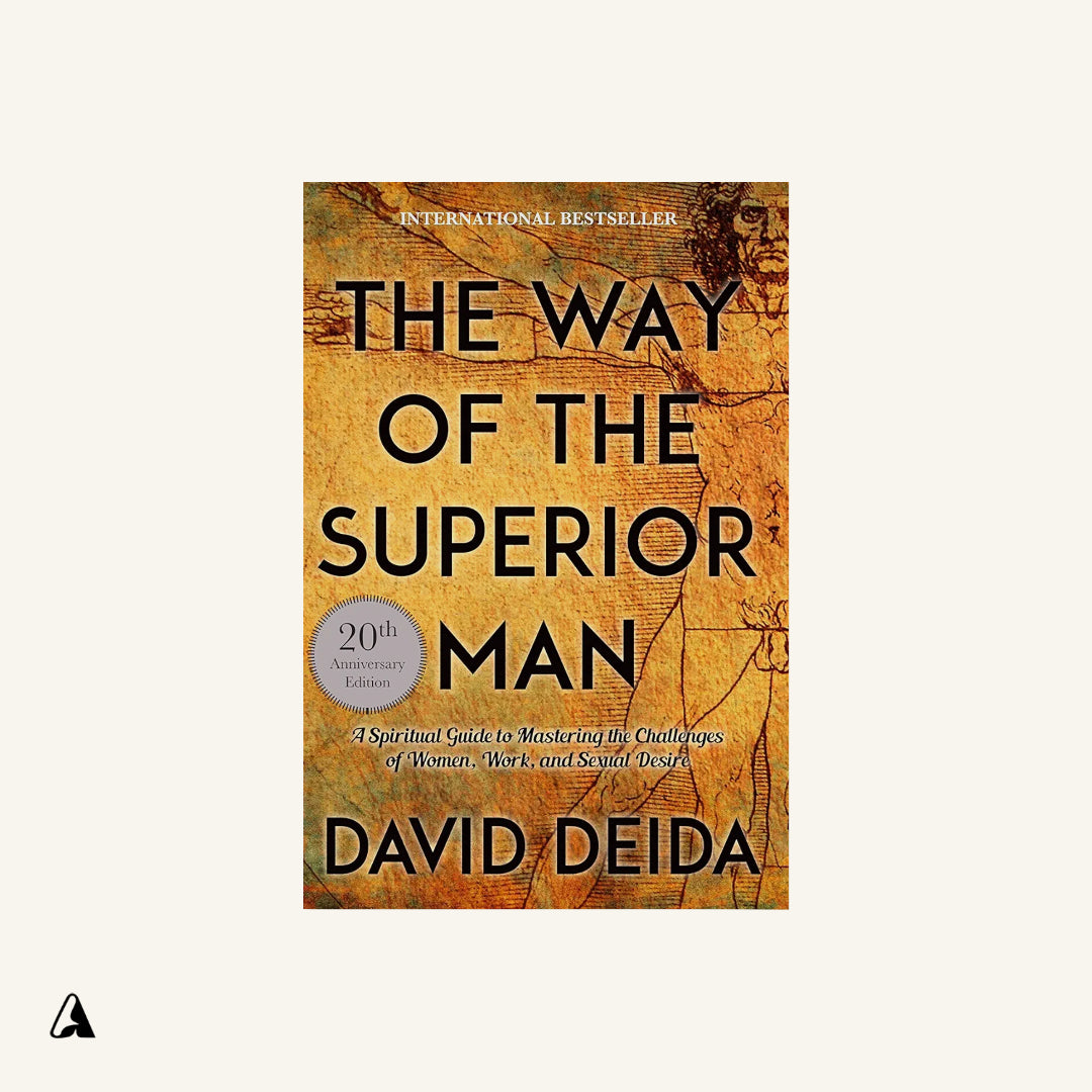 The Way of the Superior Man : by David Deida