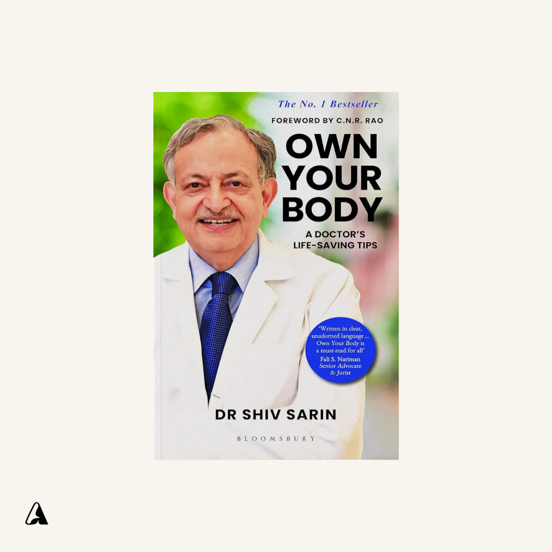 Own Your Body : by Shiv Kumar Sarin