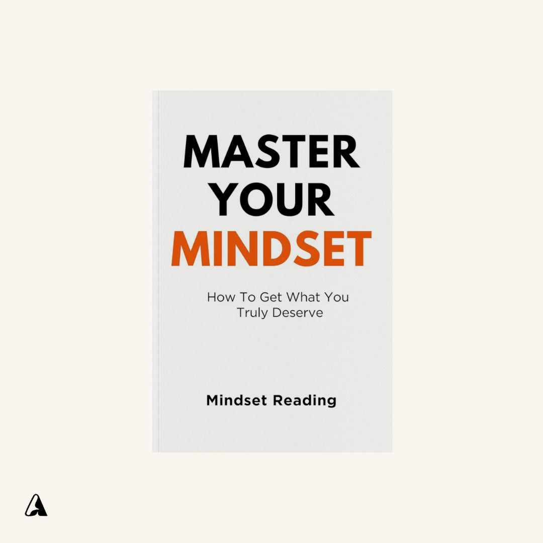 Master Your Mindset : by Mindset Reading