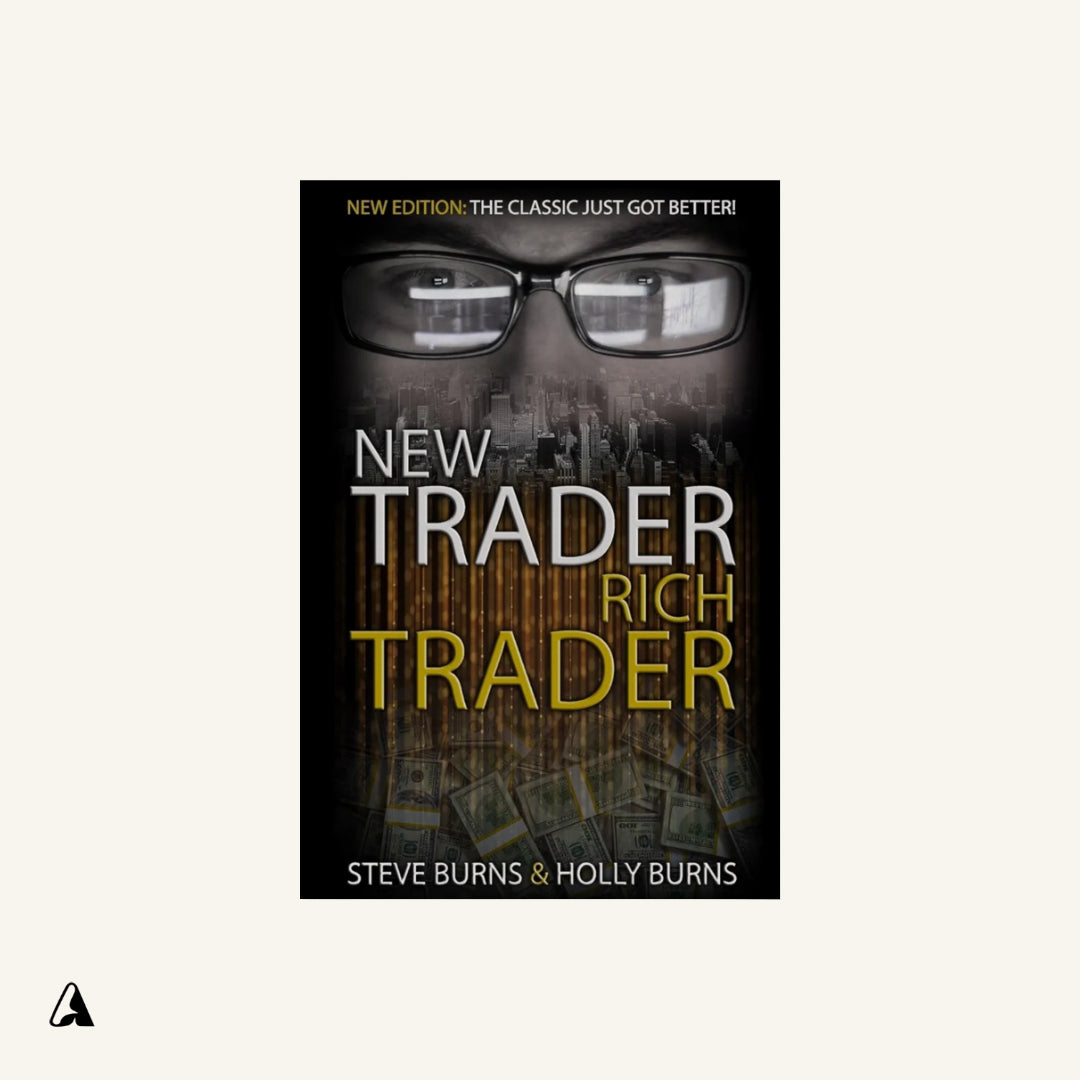New Trader Rich Trader : by Holly Burns and Steve Burns