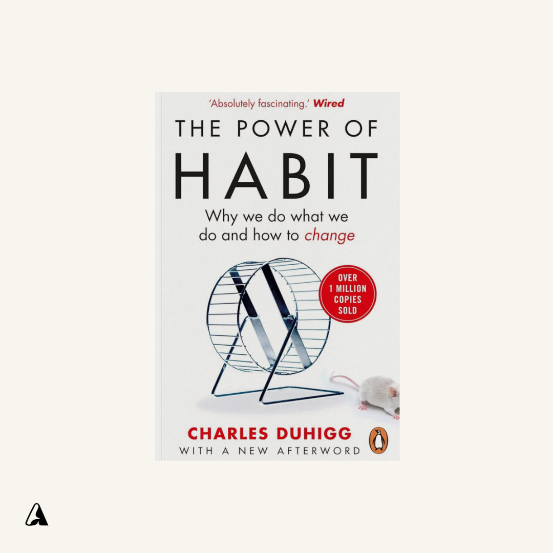 The Power of Habit : by Charles Duhigg