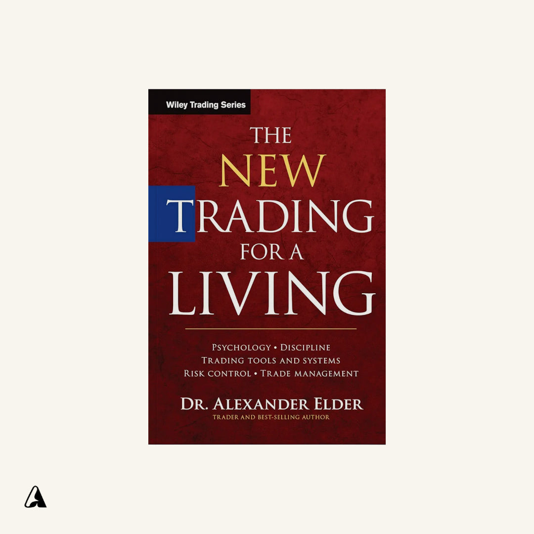 The New Trading for a Living : by Alexander Elder