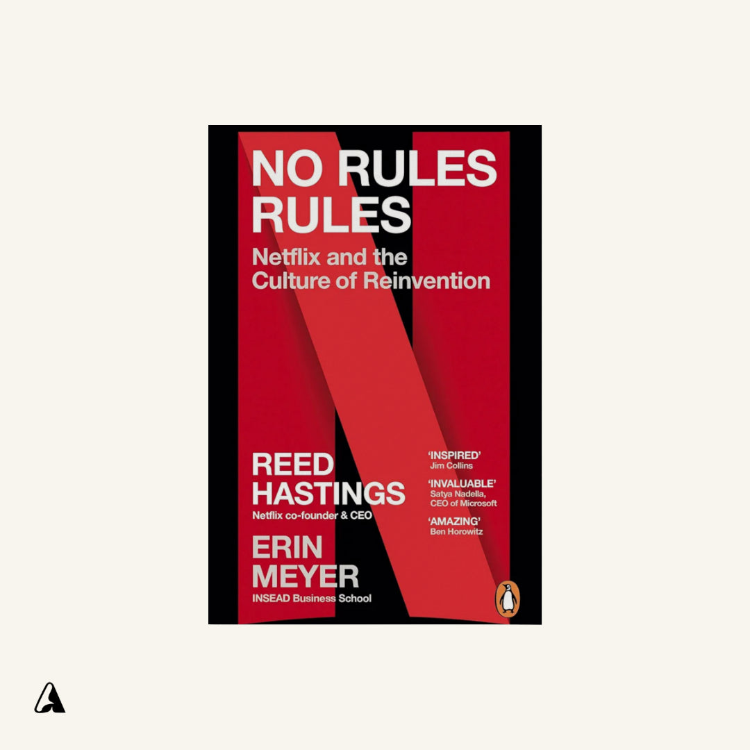 No Rules Rules : by Erin Meyer and Reed Hastings