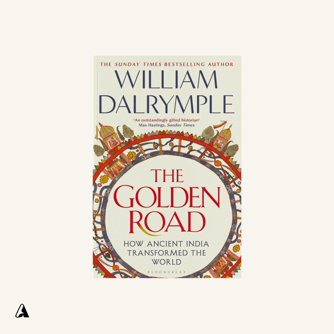The Golden Road : by William Dalrymple