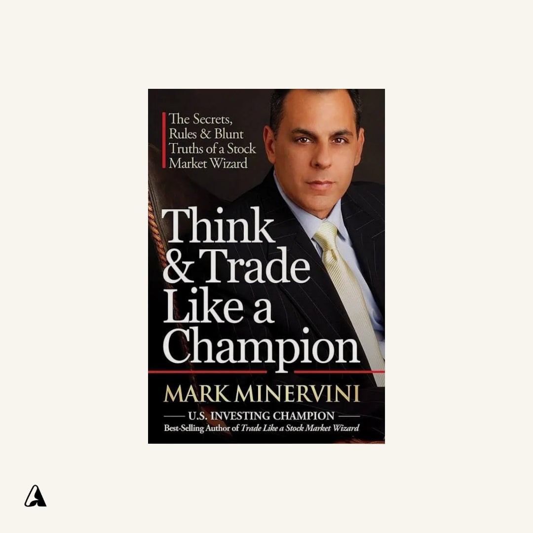 Think and Trade Like a Champion : by Mark Minervini
