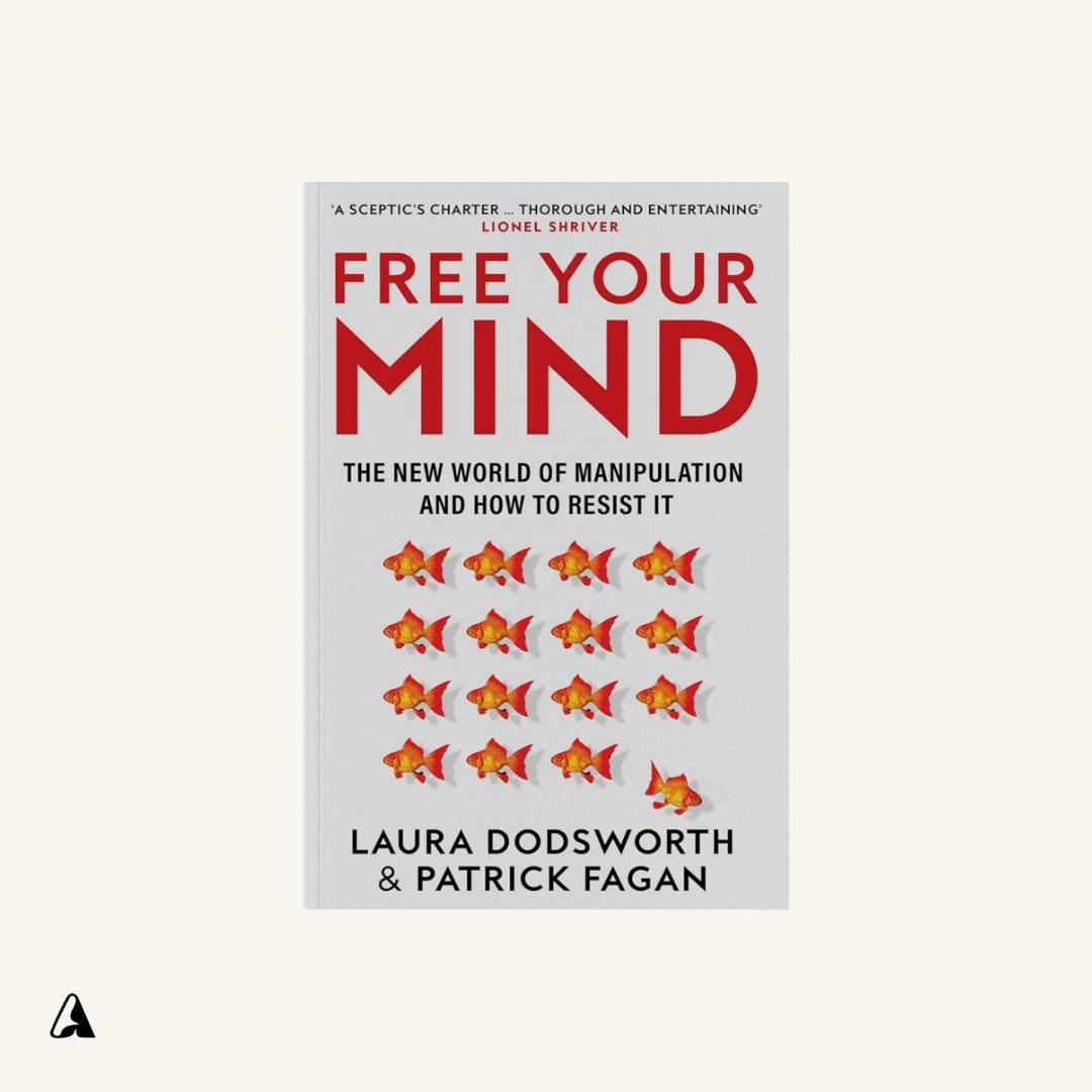 Free Your Mind : by Laura Dodsworth and Patrick Fagan