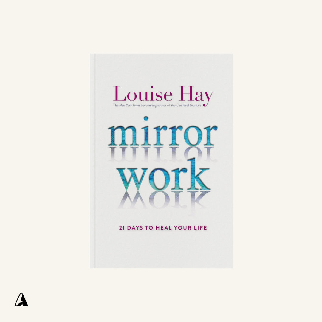 Mirror Work - 21 Days to Heal Your Life : by Louise Hay