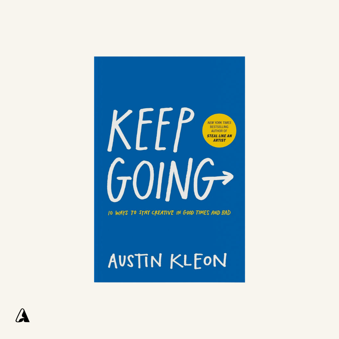 Keep Going : by Austin Kleon